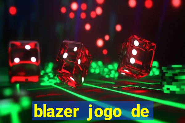 blazer jogo de ganhar dinheiro